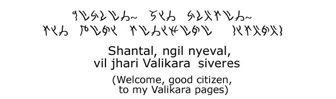 Image in Valikara and English: Welcome, good citizen, to my Valikara pages.